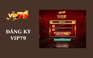 Đăng ký Vip79: Hướng dẫn 4 bước tạo tài khoản đơn giản